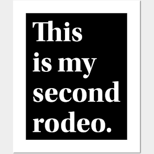 "This is my second rodeo." in plain white letters - cos you're not the noob, but barely Posters and Art